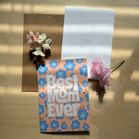 Best mom ever & ILY flowers Greeting Card