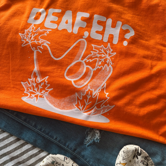Deaf, eh? Tee